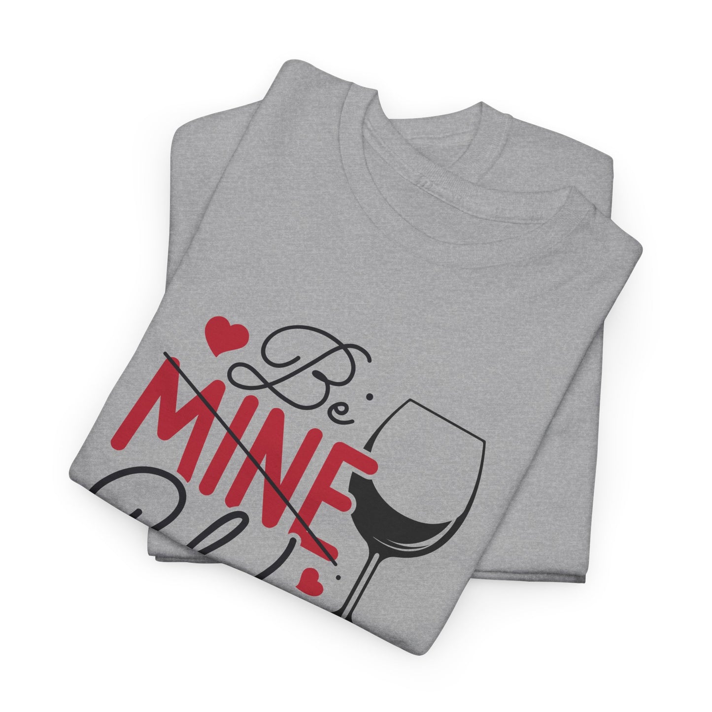 AVL - Be Mine Wine | Unisex Heavy Cotton Tee