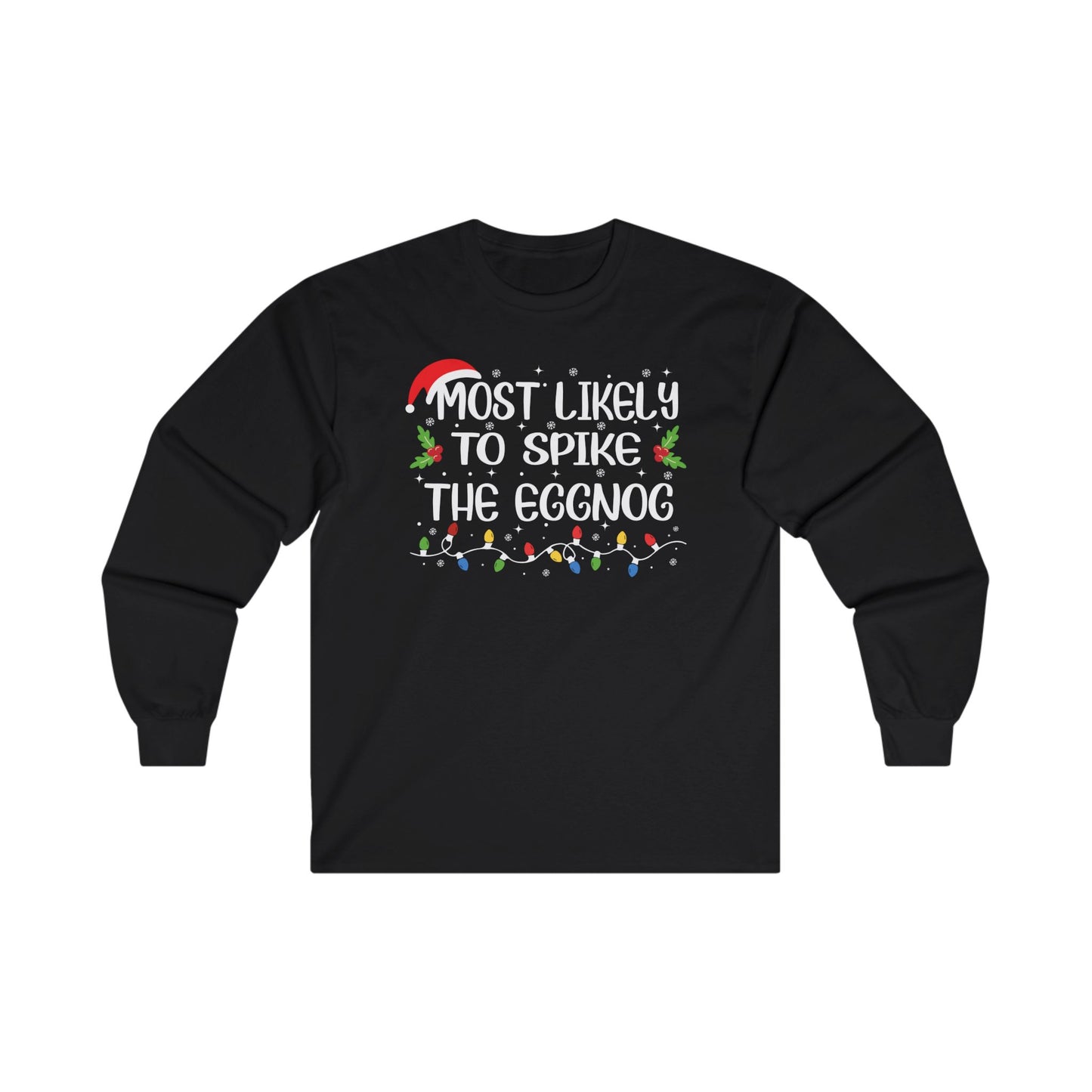 CMS Most Likely To…Spike The Eggnog | Unisex Ultra Cotton Long Sleeve Tee