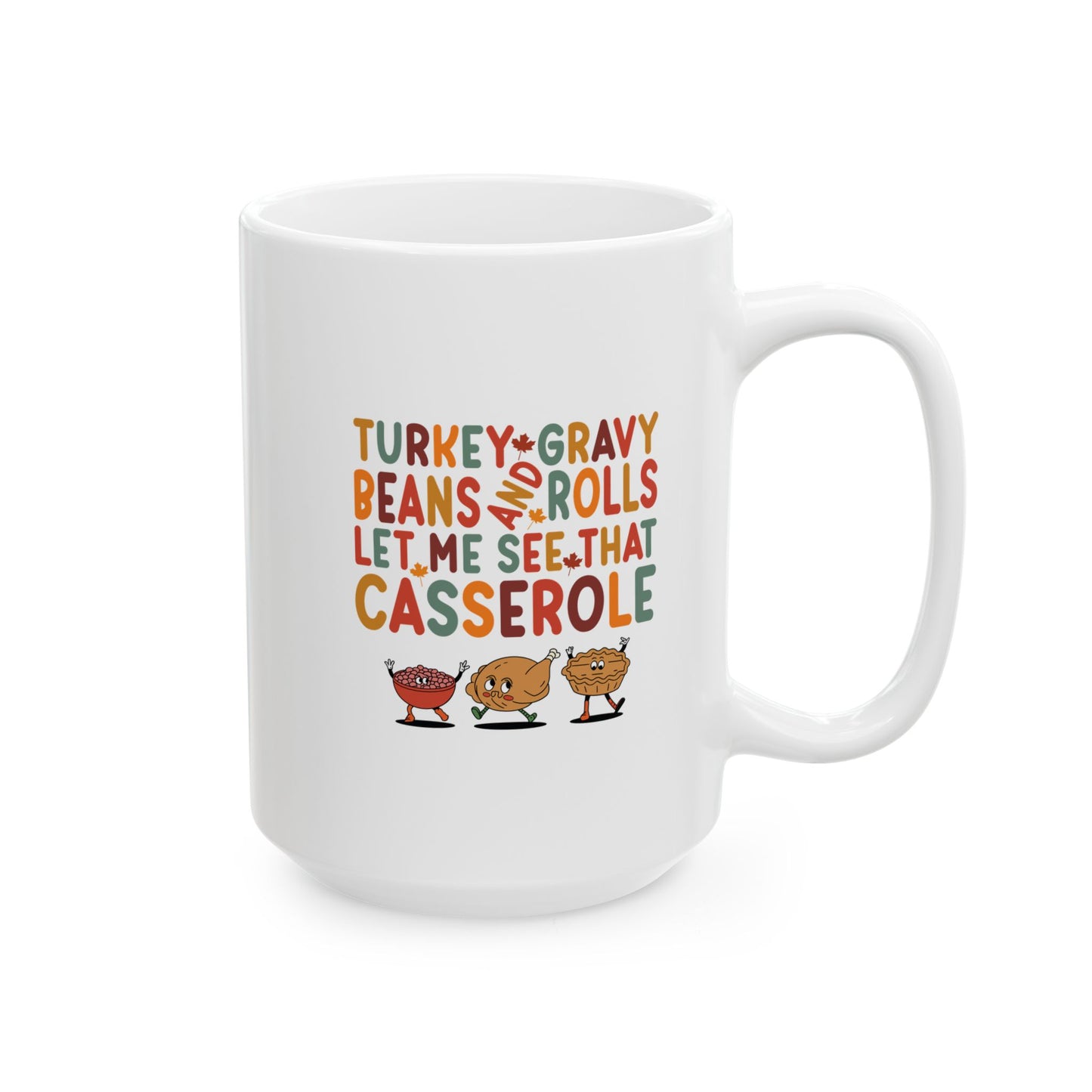 THK - Turkey, Gravy, Beans & Rolls… | Ceramic Mug, (11oz, 15oz)