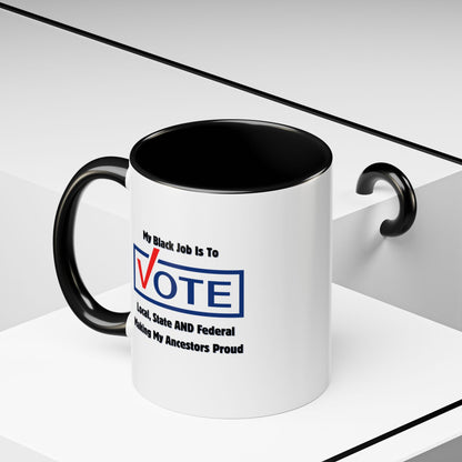 BADED - Black Job is to Vote | Accent Coffee Mug Black/Gold (11, 15oz)