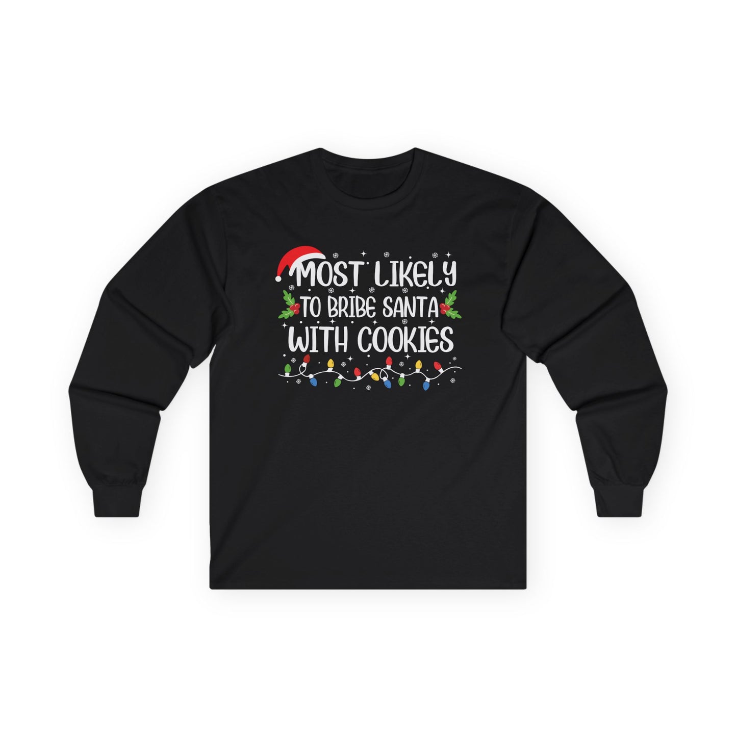 CMS - Most Likely To…Bribe Santa With Cookies | Unisex Ultra Cotton Long Sleeve Tee