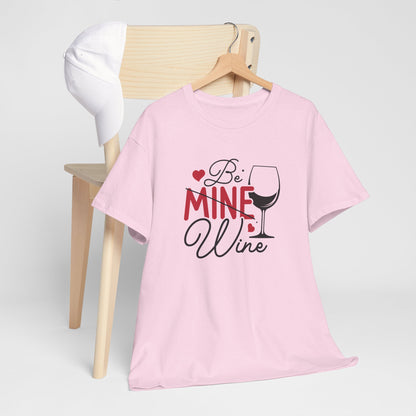 AVL - Be Mine Wine | Unisex Heavy Cotton Tee