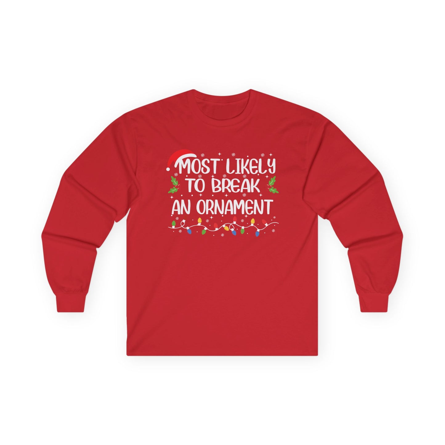 CMS - Most Likely To…Break An Ornament | Unisex Ultra Cotton Long Sleeve Tee