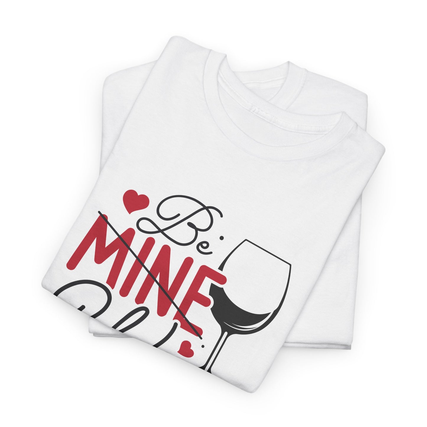 AVL - Be Mine Wine | Unisex Heavy Cotton Tee