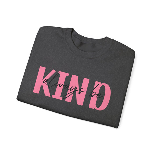 Be Kind Sweatshirt – Unisex Crewneck Pullover for Comfort & Positivity