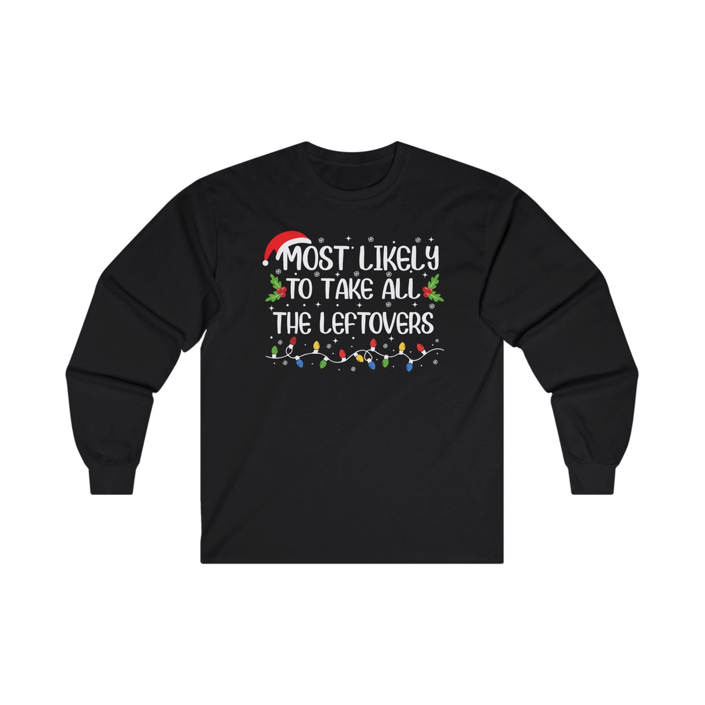 CMS Most Likely To…Take All The Leftovers | Unisex Ultra Cotton Long Sleeve Tee