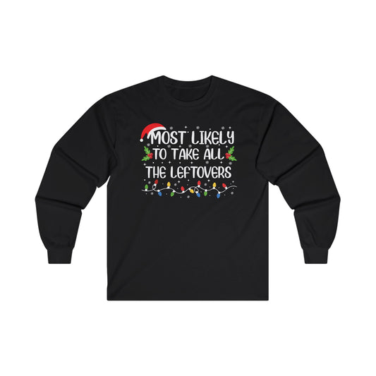 CMS Most Likely To…Take All The Leftovers | Unisex Ultra Cotton Long Sleeve Tee