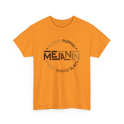 BADED - Melanin Always Poppin... | Unisex Heavy Cotton Tee