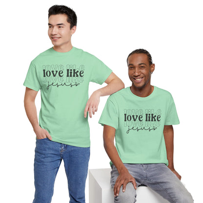 CHW - Love Like Jesus | Unisex Heavy Cotton Tee