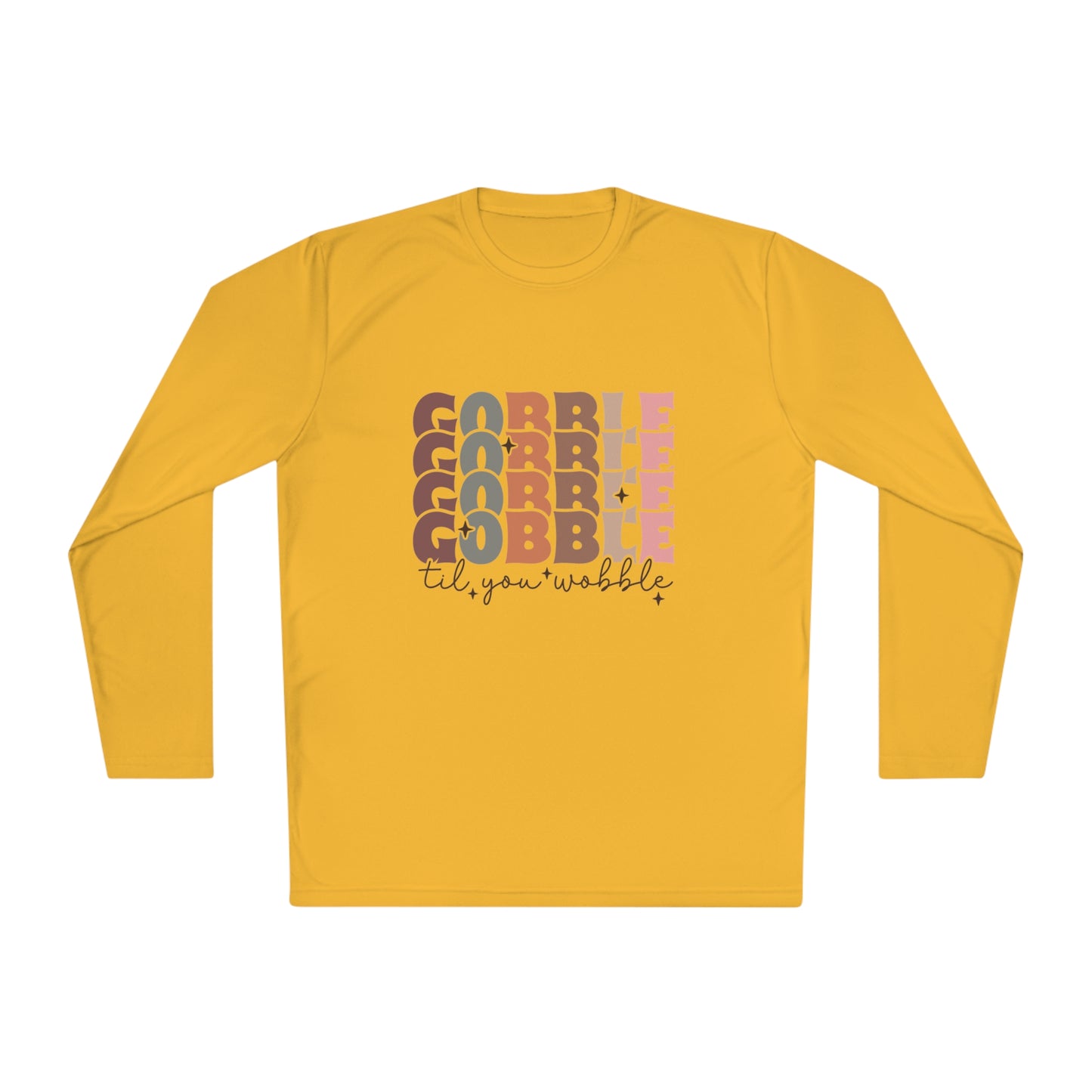 TGV - Gobble, Gobble, Gobble Til You Wobble | Active Lightweight Long Sleeve Tee