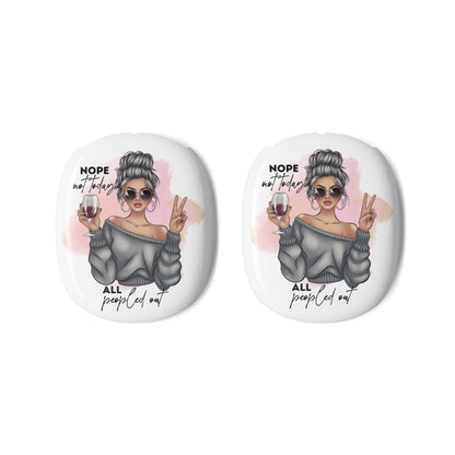 “Nope, Not Today, All Peopled Out” AirPods Max Case – Funny Introvert Wine Lover Headphone Cover