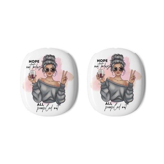 “Nope, Not Today, All Peopled Out” AirPods Max Case – Funny Introvert Wine Lover Headphone Cover