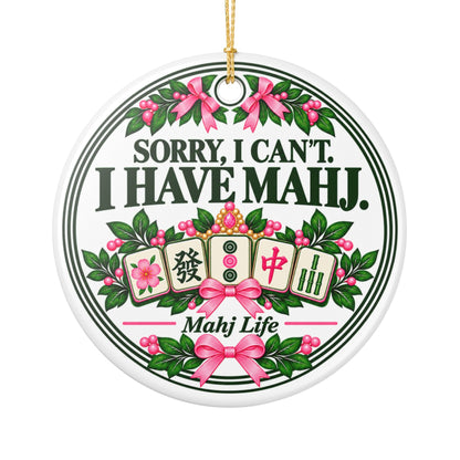 Sorry, I Can't. I Have Mahj. Christmas Ornament | Funny Mahjong Gift