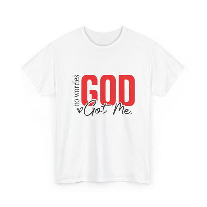 No Worries, God Got Me T-Shirt | Christian Faith Statement Unisex Tee