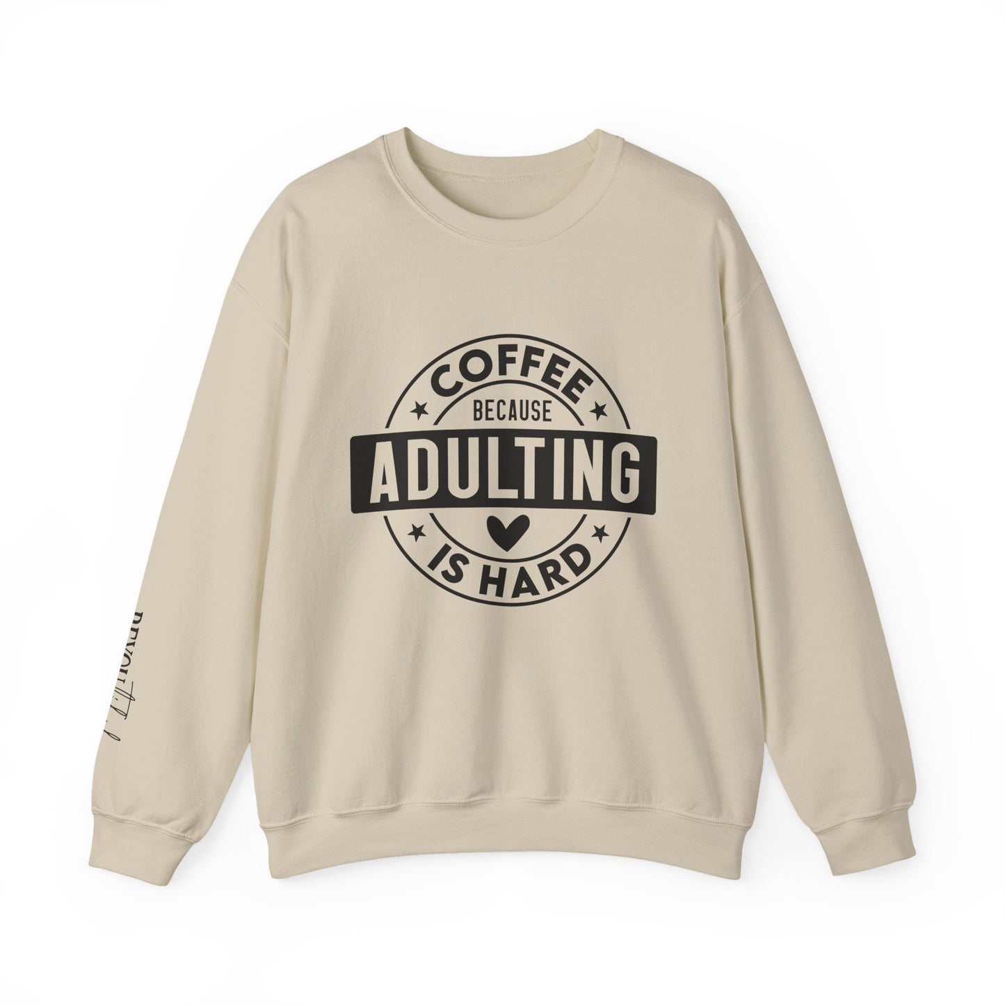 Coffee Because Adulting Is Hard Sweatshirt | Cozy Unisex Crewneck for Coffee Lovers