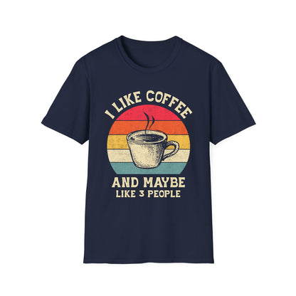 "I Like Coffee… and Maybe 3 People" Funny T-Shirt – Unisex Soft Cotton Coffee Lover Tee – Sarcastic Humor Shirt for Caffeine Addicts