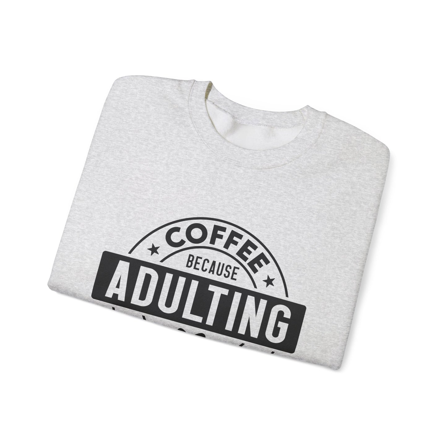 Coffee Because Adulting Is Hard Sweatshirt | Cozy Unisex Crewneck for Coffee Lovers