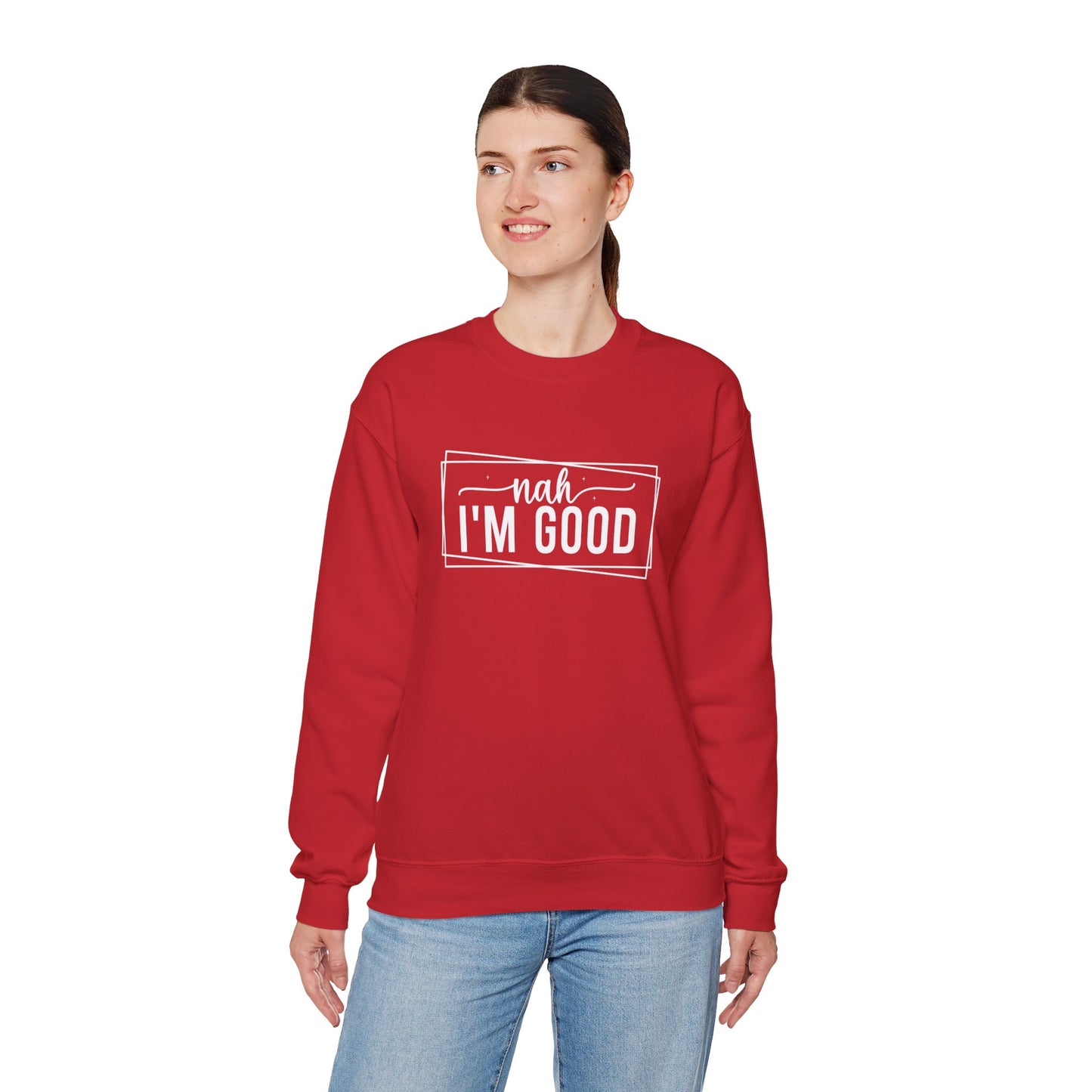 “Nah I’m Good” Unisex Heavy Blend Crewneck Sweatshirt – Cozy Casual Streetwear