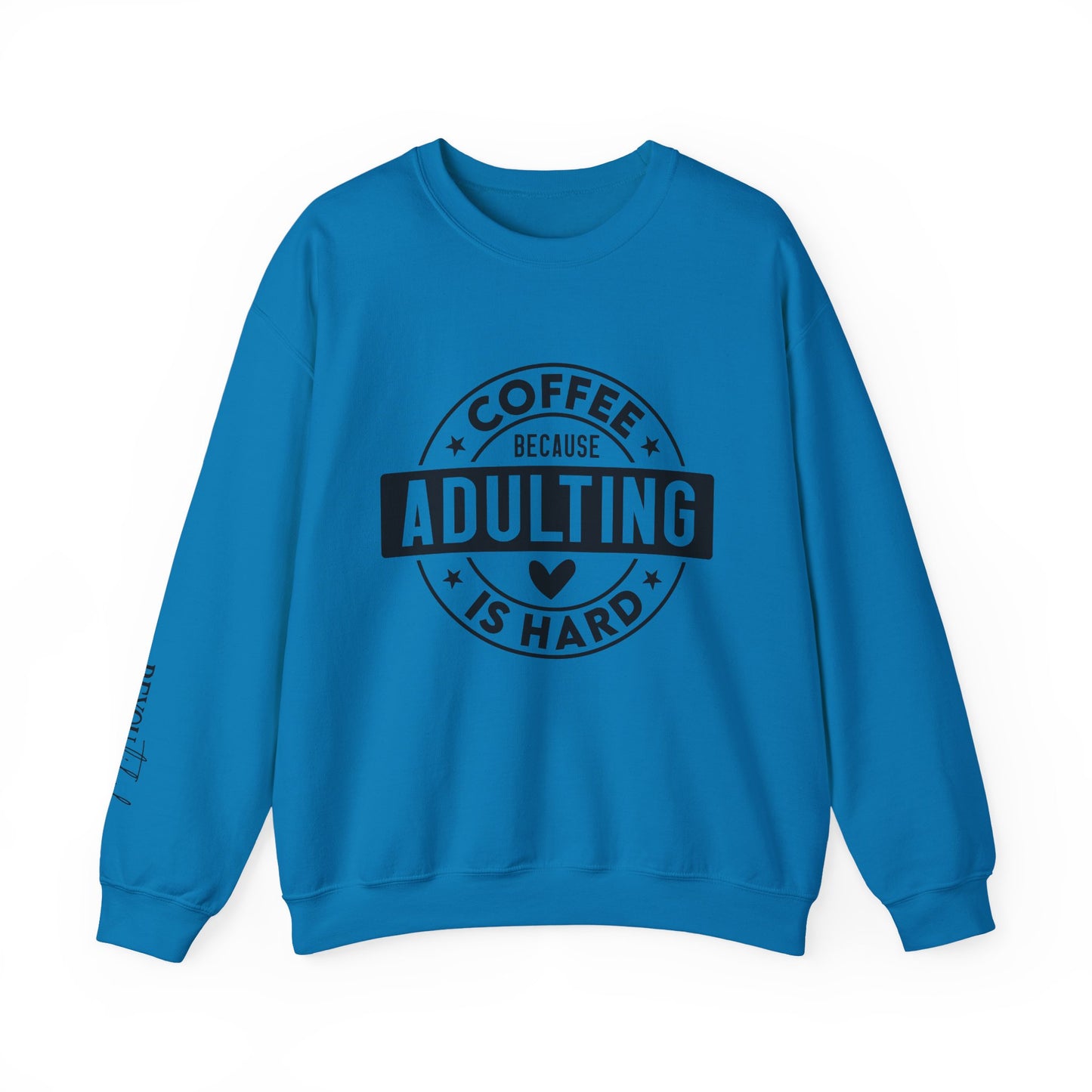 Coffee Because Adulting Is Hard Sweatshirt | Cozy Unisex Crewneck for Coffee Lovers