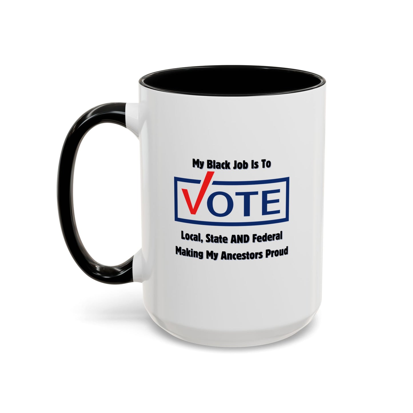 BADED - Black Job is to Vote | Accent Coffee Mug Black/Gold (11, 15oz)