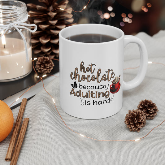 CHC - Hot Chocolate Because Adulting Is Hard | Mug 11oz