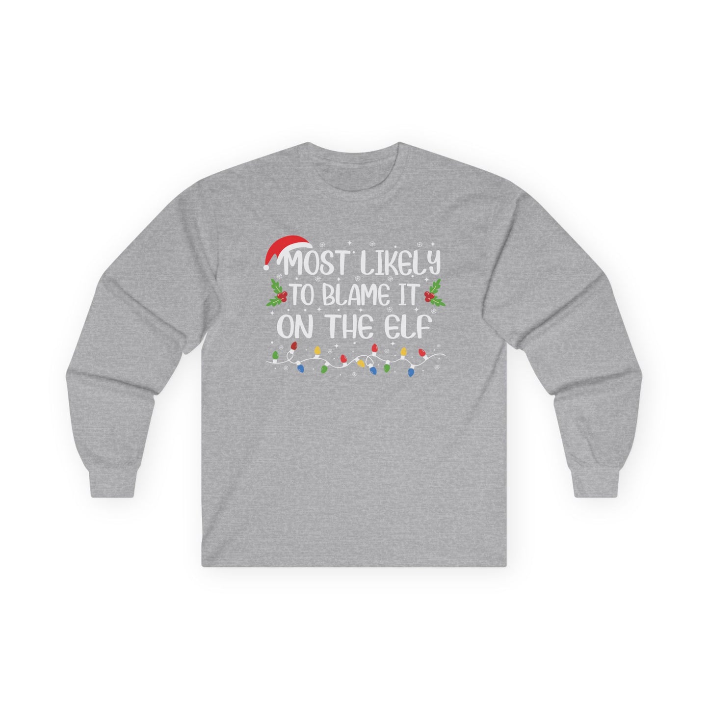 CMS - Most Likely To…Blame It On The Elf | Unisex Ultra Cotton Long Sleeve Tee