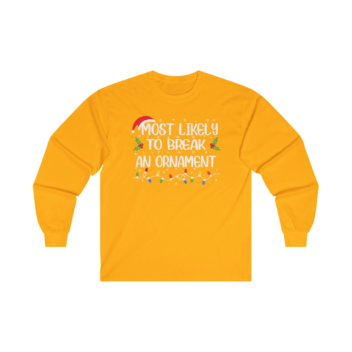 CMS Most Likely To…Break An Ornament | Unisex Ultra Cotton Long Sleeve Tee