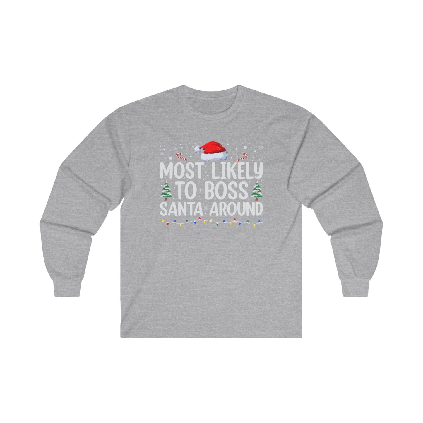 CMS Most Likely To…Boss Santa Around | Unisex Ultra Cotton Long Sleeve Tee