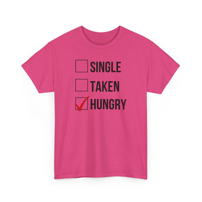 AVL - Single, Taken Hungry | Unisex Heavy Cotton Tee