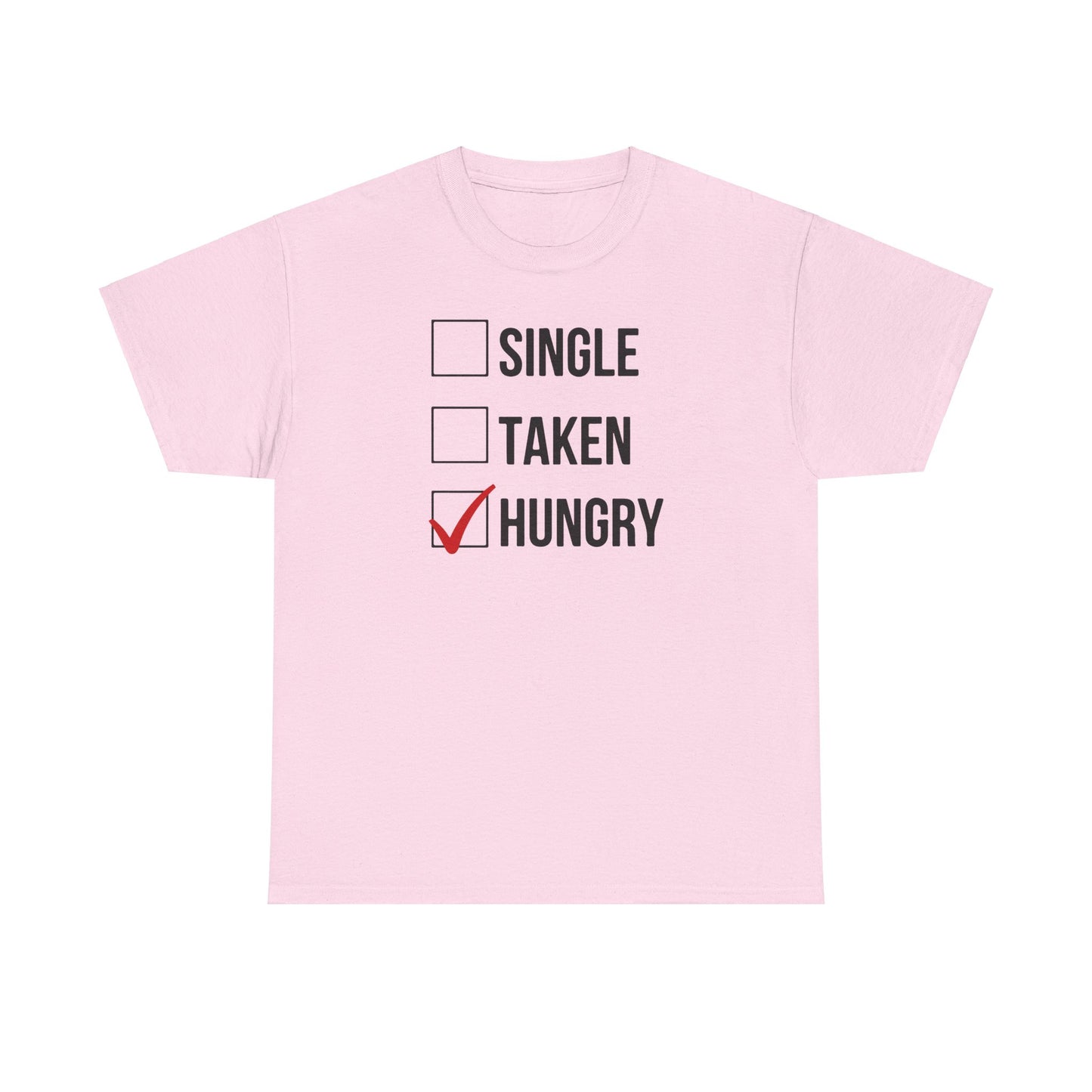 AVL - Single, Taken Hungry | Unisex Heavy Cotton Tee