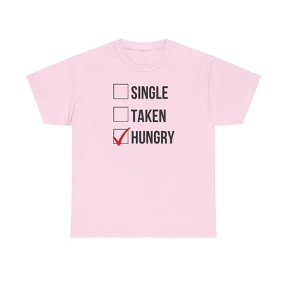 AVL - Single, Taken Hungry | Unisex Heavy Cotton Tee