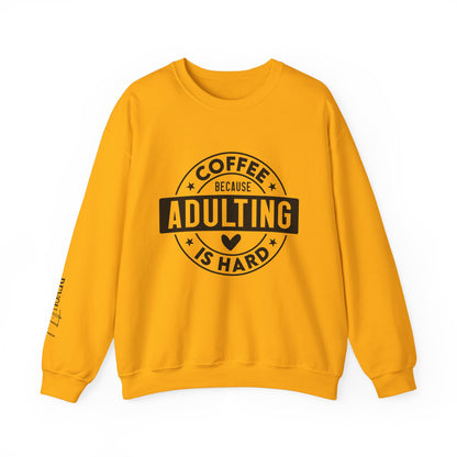 Coffee Because Adulting Is Hard Sweatshirt | Cozy Unisex Crewneck for Coffee Lovers