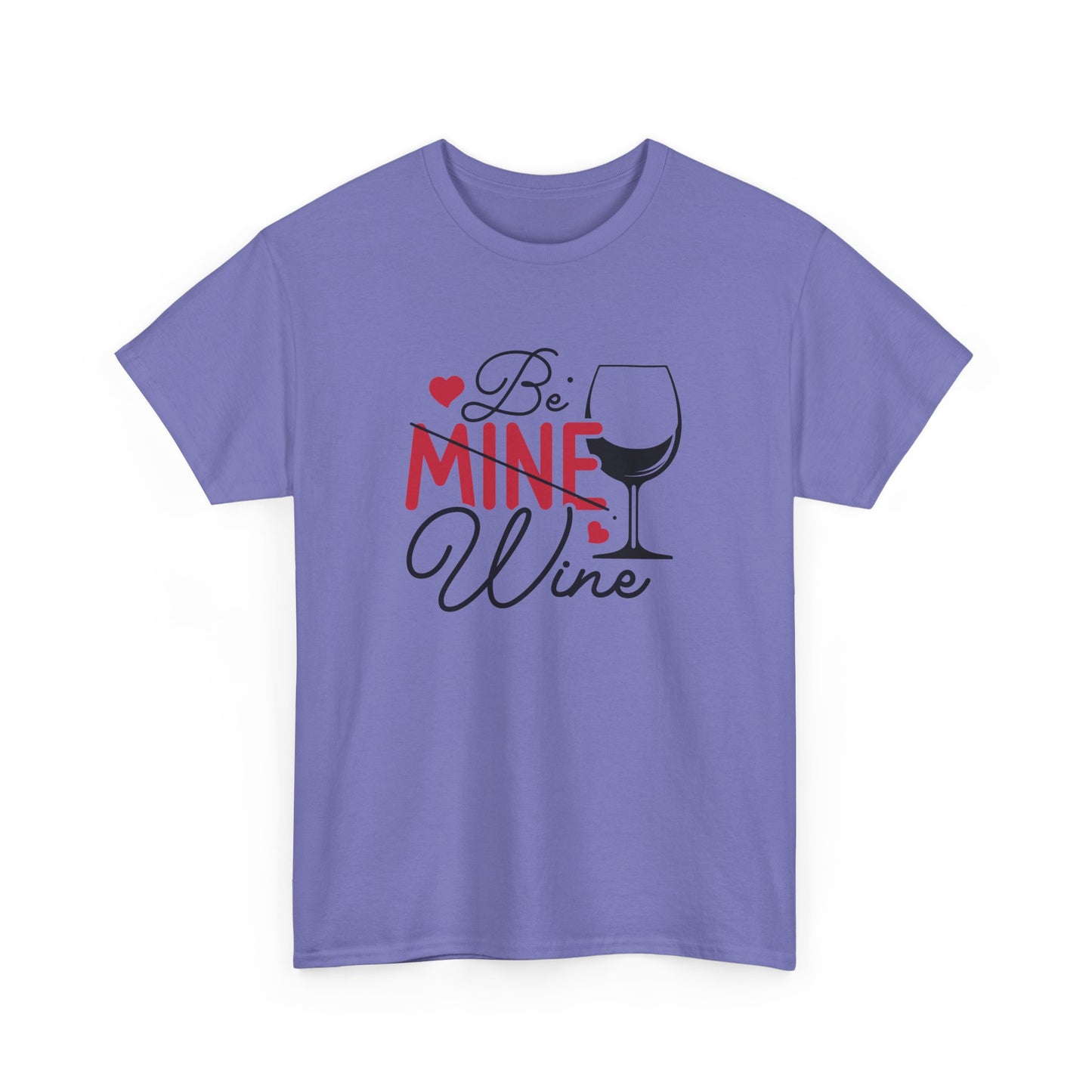 AVL - Be Mine Wine | Unisex Heavy Cotton Tee