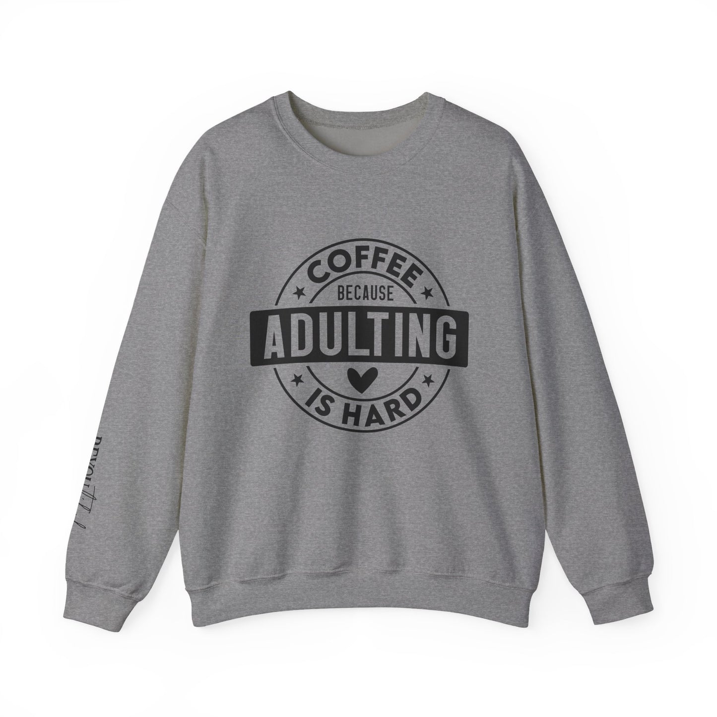 Coffee Because Adulting Is Hard Sweatshirt | Cozy Unisex Crewneck for Coffee Lovers