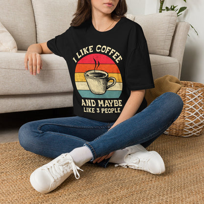 "I Like Coffee… and Maybe 3 People" Funny Coffee Lover T-Shirt