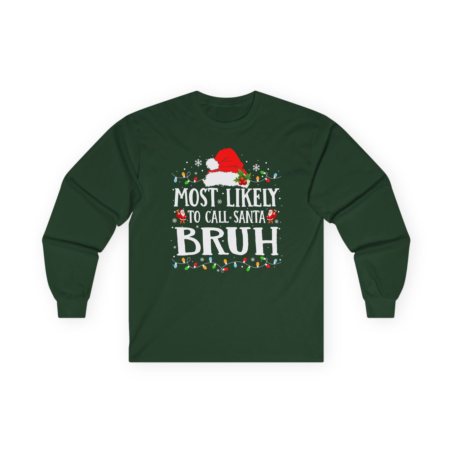 CMS - Most Likely To…Call Santa Bruh | Unisex Ultra Cotton Long Sleeve Tee