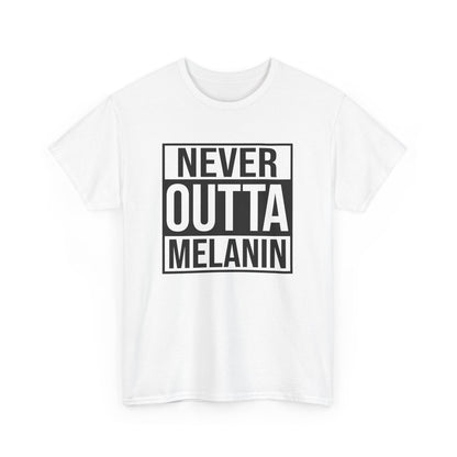 BADED - Never Outta Melanin | Unisex Heavy Cotton Tee