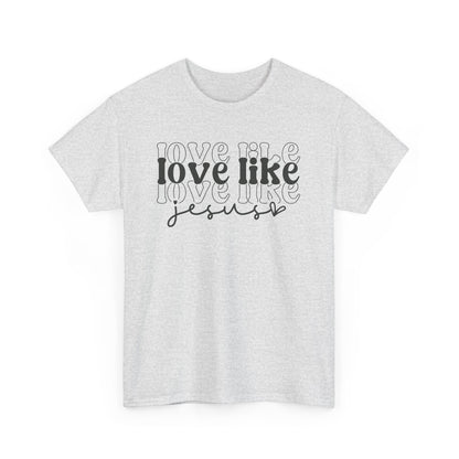 CHW - Love Like Jesus | Unisex Heavy Cotton Tee