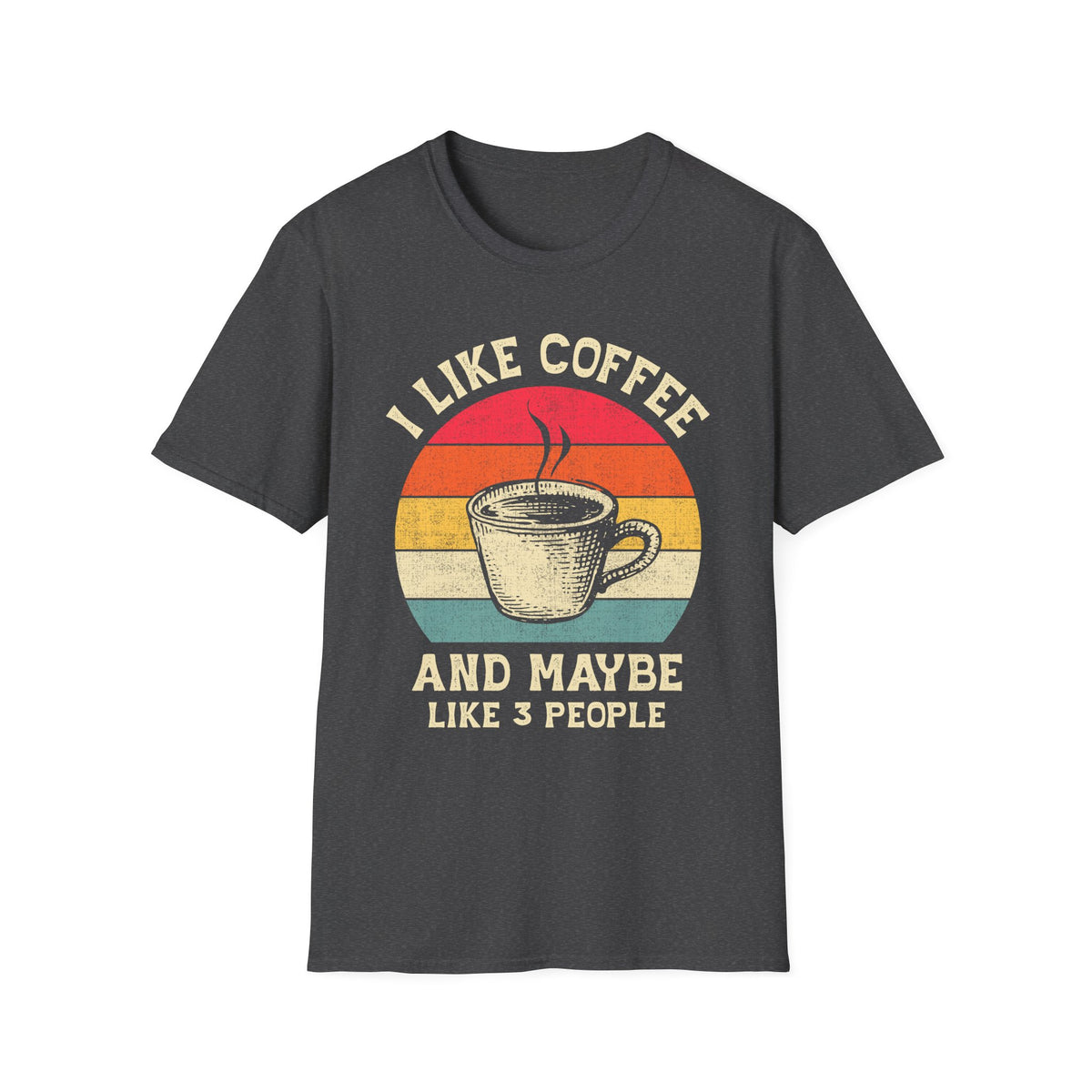 "I Like Coffee… and Maybe 3 People" Funny Coffee Lover T-Shirt