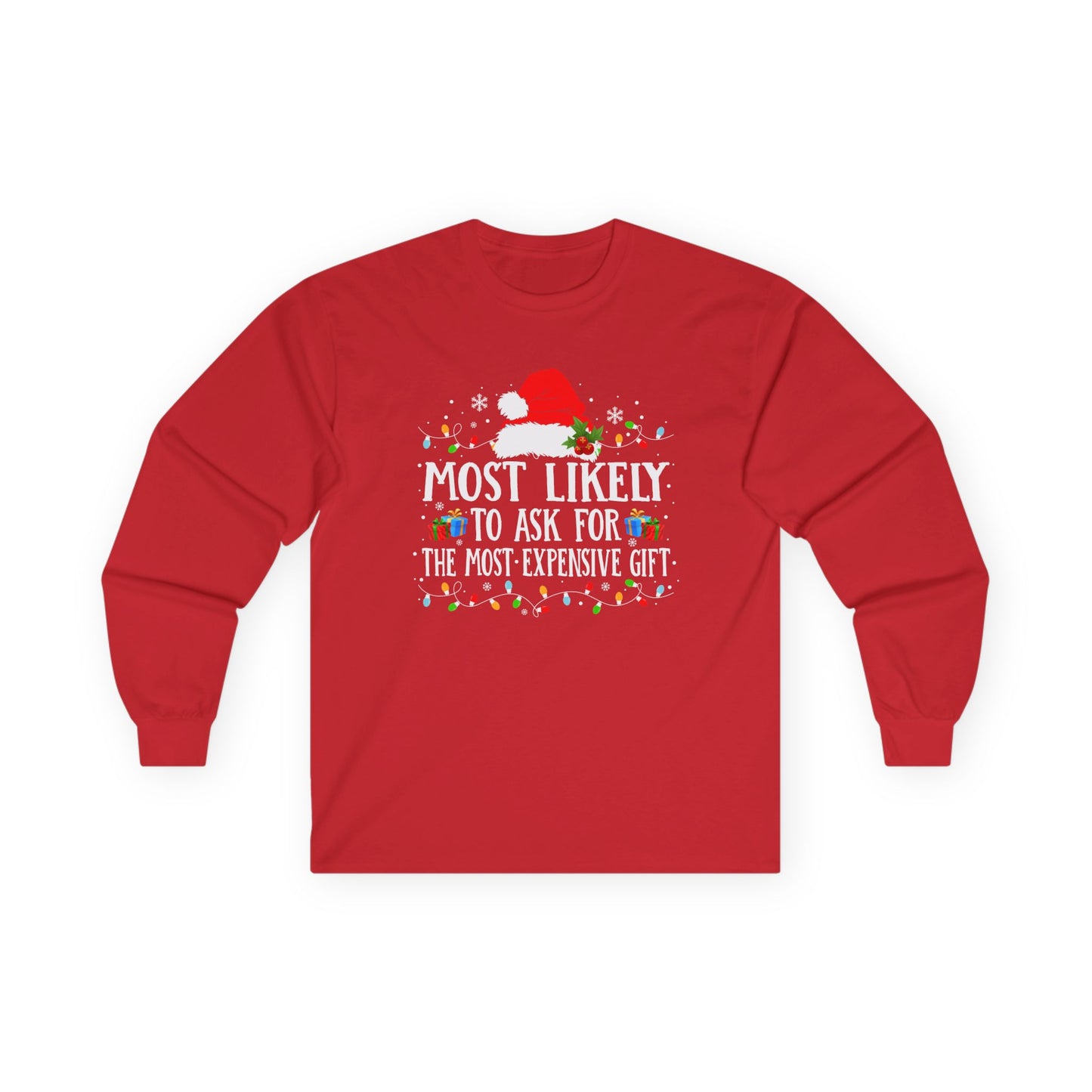 CMS - Most Likely To…Ask For Most Expensive Gift | Unisex Ultra Cotton Long Sleeve Tee