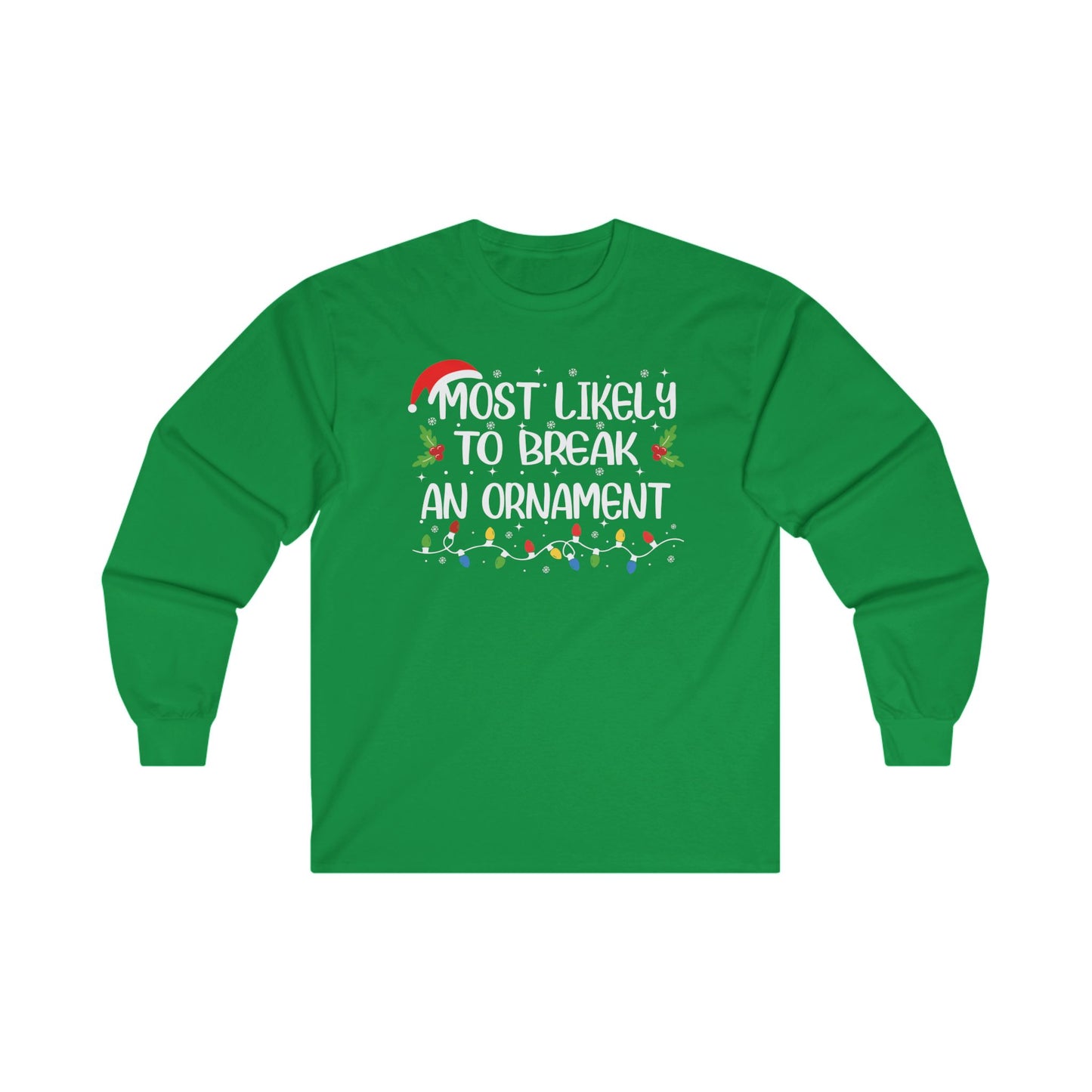 CMS Most Likely To…Break An Ornament | Unisex Ultra Cotton Long Sleeve Tee