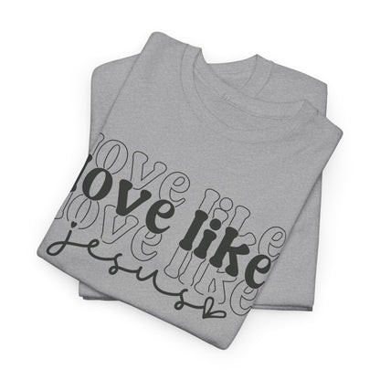 CHW - Love Like Jesus | Unisex Heavy Cotton Tee