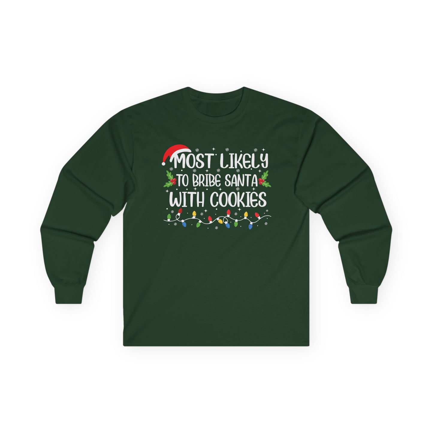 CMS - Most Likely To…Bribe Santa With Cookies | Unisex Ultra Cotton Long Sleeve Tee