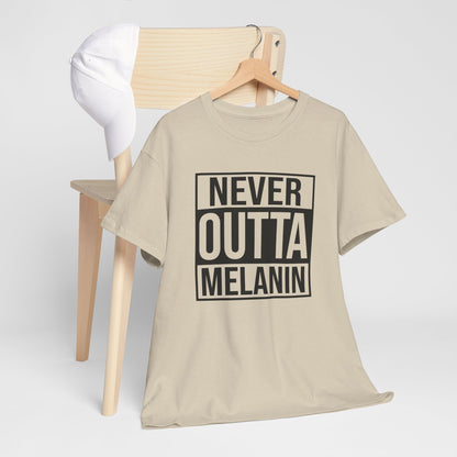 BADED - Never Outta Melanin | Unisex Heavy Cotton Tee