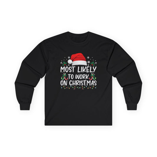 CMS - Most Likely To…Work On Christmas | Unisex Ultra Cotton Long Sleeve Tee