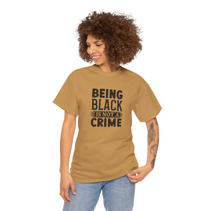 BADED - Being Black Is Not A Crime | Unisex Heavy Cotton Tee