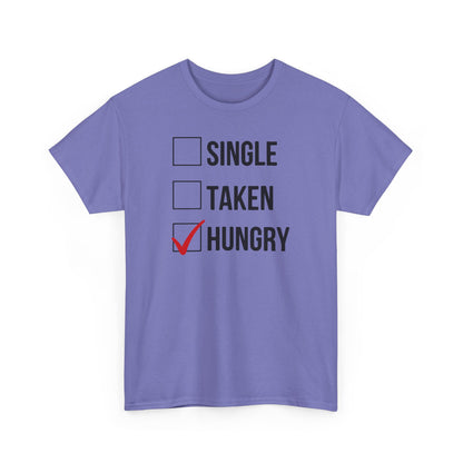 AVL - Single, Taken Hungry | Unisex Heavy Cotton Tee