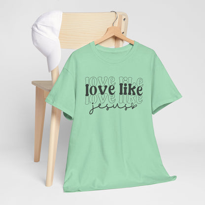 CHW - Love Like Jesus | Unisex Heavy Cotton Tee