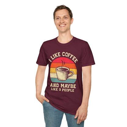"I Like Coffee… and Maybe 3 People" Funny T-Shirt – Unisex Soft Cotton Coffee Lover Tee – Sarcastic Humor Shirt for Caffeine Addicts