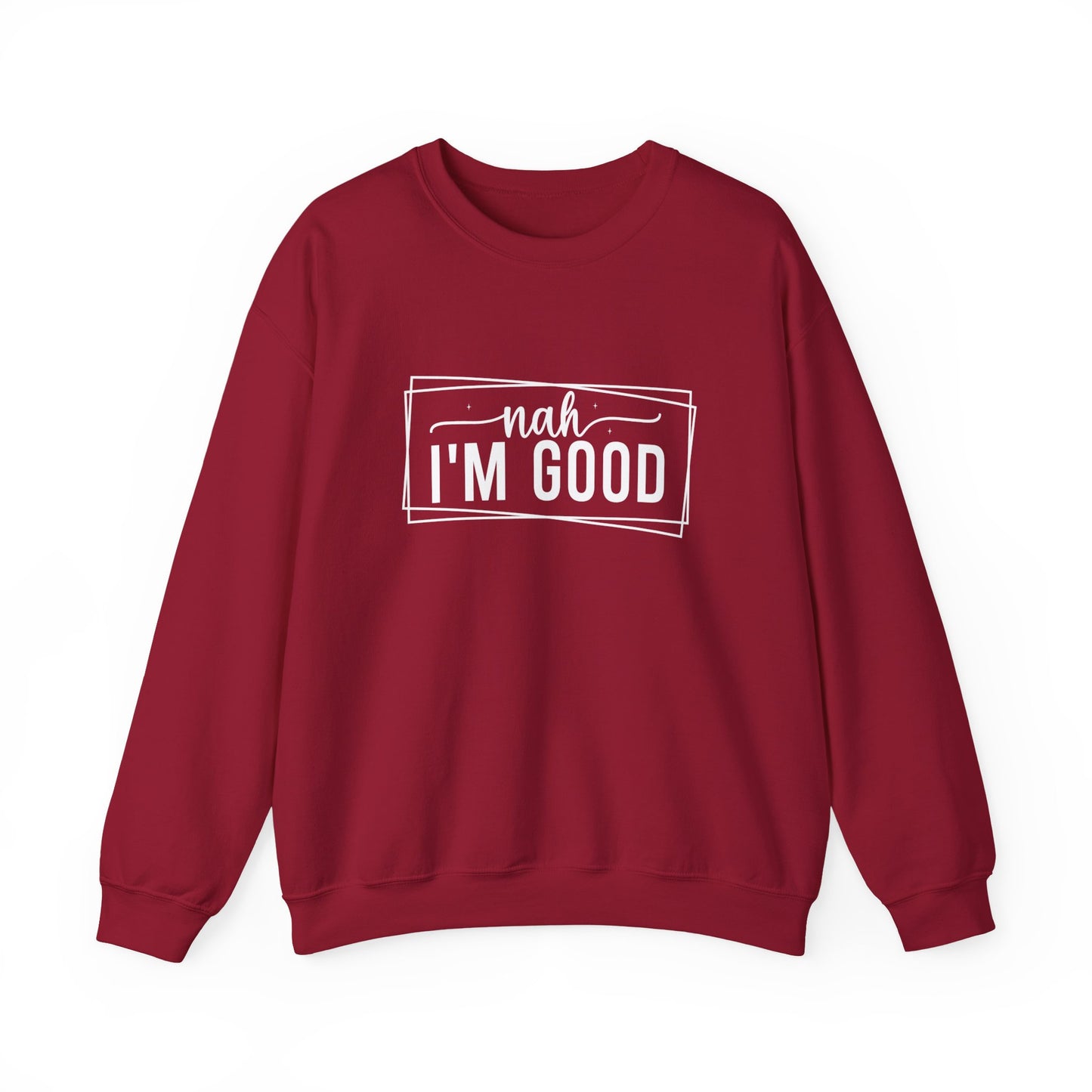 “Nah I’m Good” Unisex Heavy Blend Crewneck Sweatshirt – Cozy Casual Streetwear